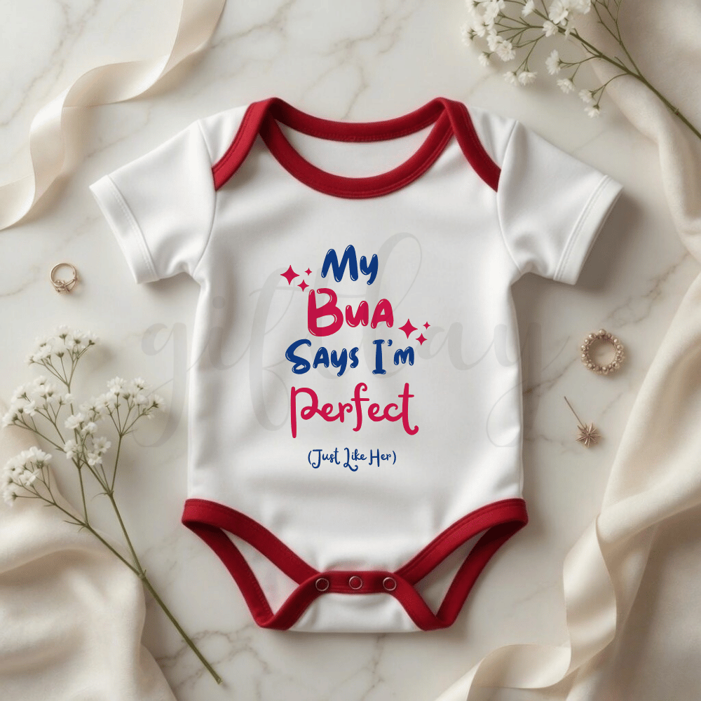 My Bua says I am Perfect Just Like her Baby Romper