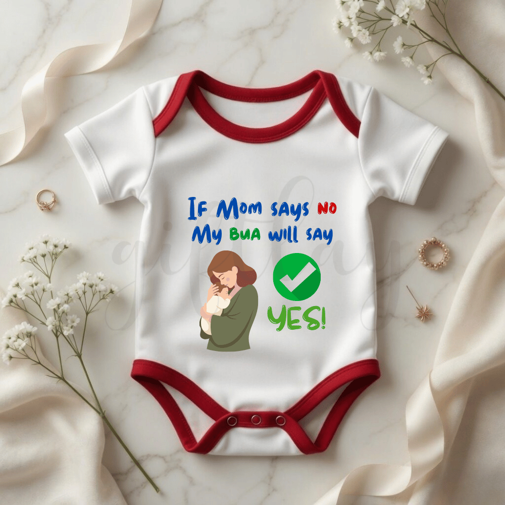 If Mom says no, bua will say yes Baby Romper