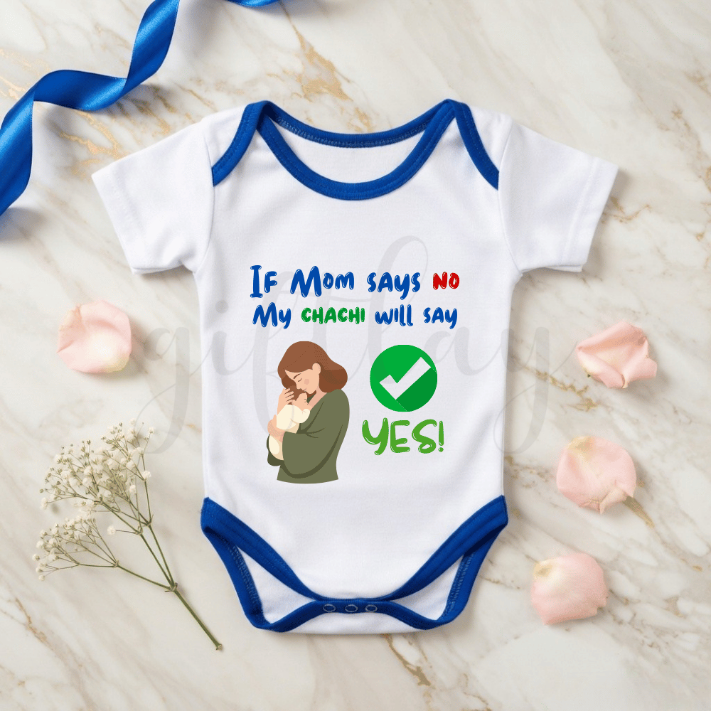 If Mom says no, chachi will say yes Baby Romper