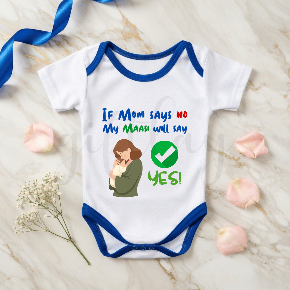 If Mom says no, maasi will say yes Baby Romper